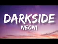 Download Lagu DARKSIDE - Neoni (Lyrics)