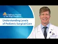 Understanding Levels of Pediatric Surgical Care