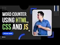 Word counter program using HTML CSS and JS with source code