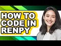 How to Code in Renpy - Step by Step