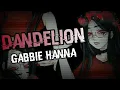 Download Lagu Nightcore Dandelion (Gabbie Hanna) (lyrics)