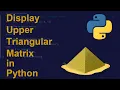 Display Upper Triangular Matrix in Python Python Examples Python Coding Tutorial Interview
