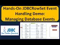 Hands-On JDBCRowSet Event Handling Demo Managing Database Events JDBC