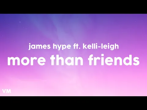 Download MP3 James Hype - More Than Friends (ft. Kelli-Leigh) (Lyrics)