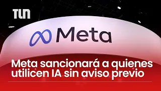 Meta sancionará a los usuarios que utilicen IA sin aviso previo