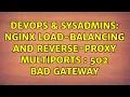 DevOps SysAdmins nginx load-balancing and reverse-proxy multiports 502 Bad Gateway
