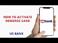 How to activate US bank rewards card
