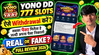 YONO DD 777 Slots Withdrawal Kaise Kare? 😱 Real or Fake? | Payment Proof & Full Review 2026