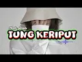 Lagu TUNG KERIPUT || Zhello Apetatu 🍑