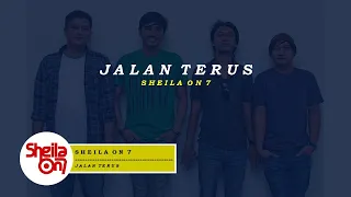 Download JALAN TERUS - SHEILA ON 7 (LIRIK) #sheilaon7 MP3