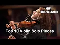 Top 10 Violin Solo Pieces | HiFi | World Famous Music | Instrumental Music | Background Music