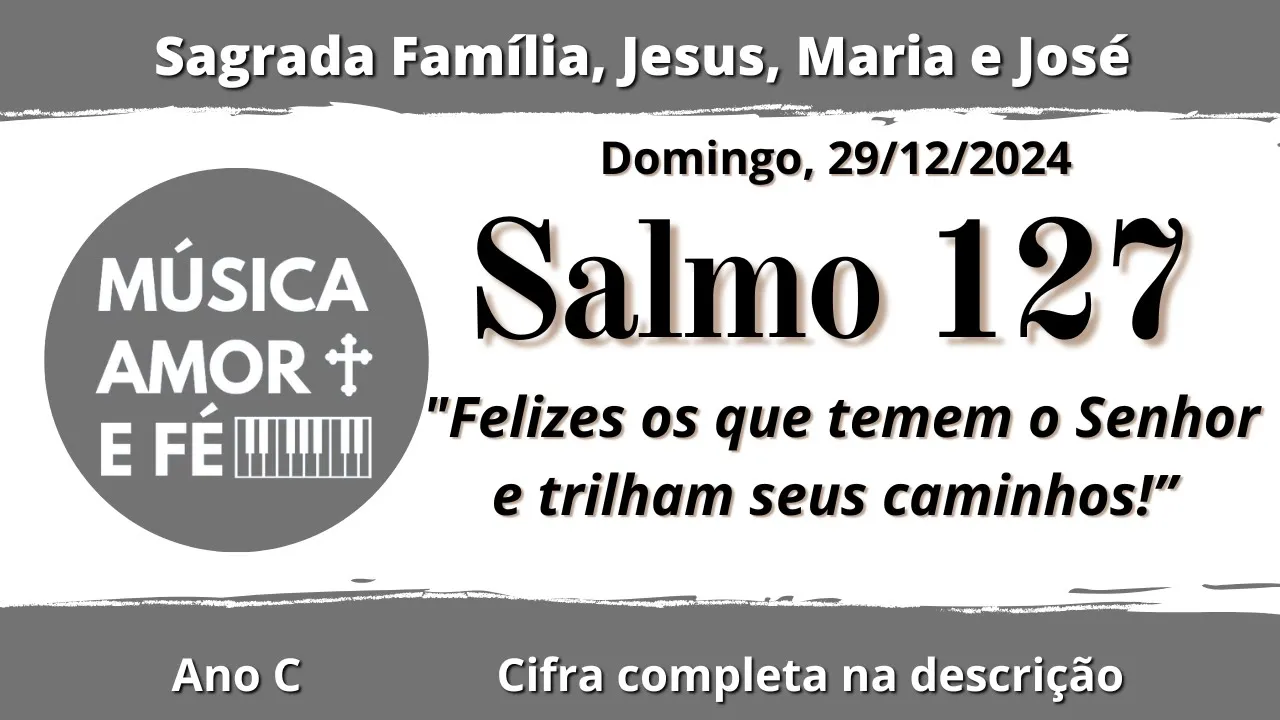 Salmo 127 | Felizes os que temem o Senhor e trilham seus caminhos