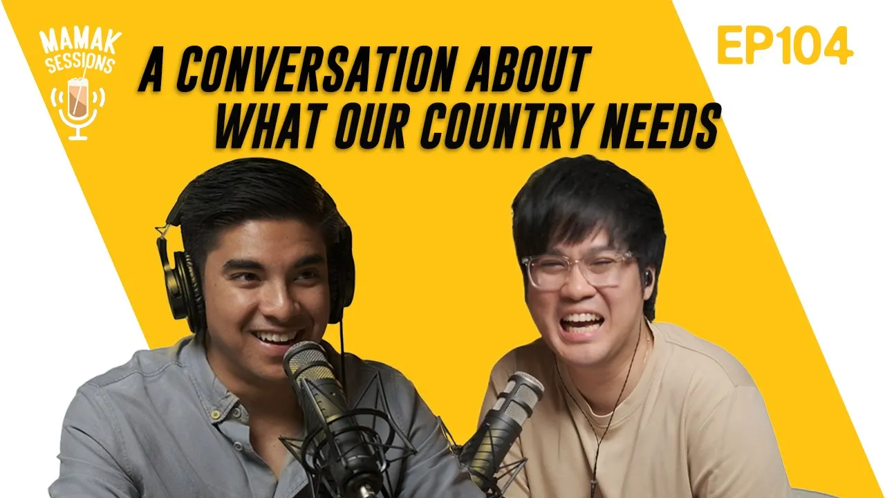 A Conversation About What Our Country Needs with Syed Saddiq - Mamak Sessions Podcast EP. 104