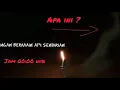 Download Lagu Penampakan mahluk yang suka mainin lilin