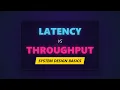 Latency vs Throughput Explained - System Design Interview Basics