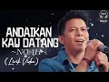 Download Lagu Andaikan Kau Datang - NOAH (Lirik Video)♫
