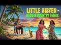 Lagu Little Sister - Country Reggae Version (Ry Cooder Cover)