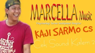 Download KAJI SARMO Cs _ Cek Sound _ Marcella Music MP3