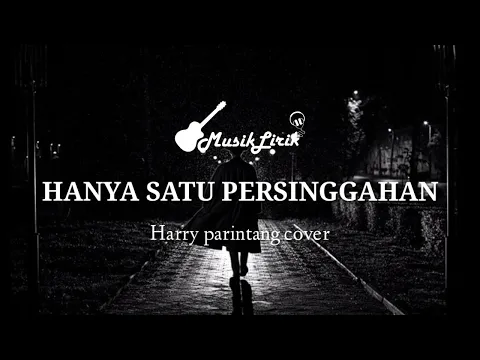 Download MP3 HANYA SATU PERSINGGAHAN lirik - IKLIM/EKAMATRA - Harry parintang cover [Song Station]