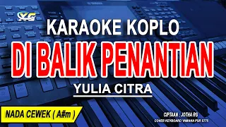 DI BALIK PENANTIAN - Karaoke Koplo Nada Wanita ( Yulia Citra )