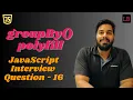 Polyfill for Array groupBy SDE1 JavaScript interview question - 16