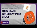 Stack Overflow to Blog Auto-Generate Coding Tutorials using AI Blogify Tutorial