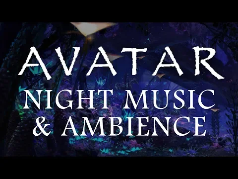 Download MP3 Avatar Music & Ambience - Pandora at Night (Bioluminescence, Forest Sounds and Occasional Rain)