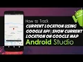 Android Studio Tutorial How to Track Current Location Using Google API Show Current Location on Map