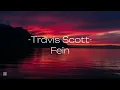 Download Lagu Travis Scott-Fein[8D]