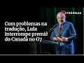 Download Lagu Com problemas na tradução, Lula interrompe premiê do Canadá no G7