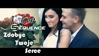 Joker & Sequence - Zdobyć Twoje serce ( Extended Mix 2015 )
