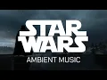 Download Lagu Star Wars Ambient | Relaxing, Studying, Sleeping