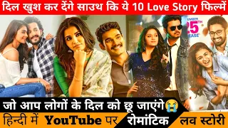 top 10 best south love story movies in hindi dubbed available on youtube new romantic movies