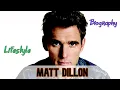 Matt Dillon American Actor Biography Lifestyle