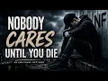 NF - Nobody Cares Until You Die