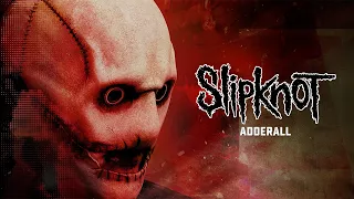 slipknot adderall official audio 