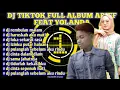 Dj. Tik TOk FUL ALbum AREiF \u0026 YoLANda
