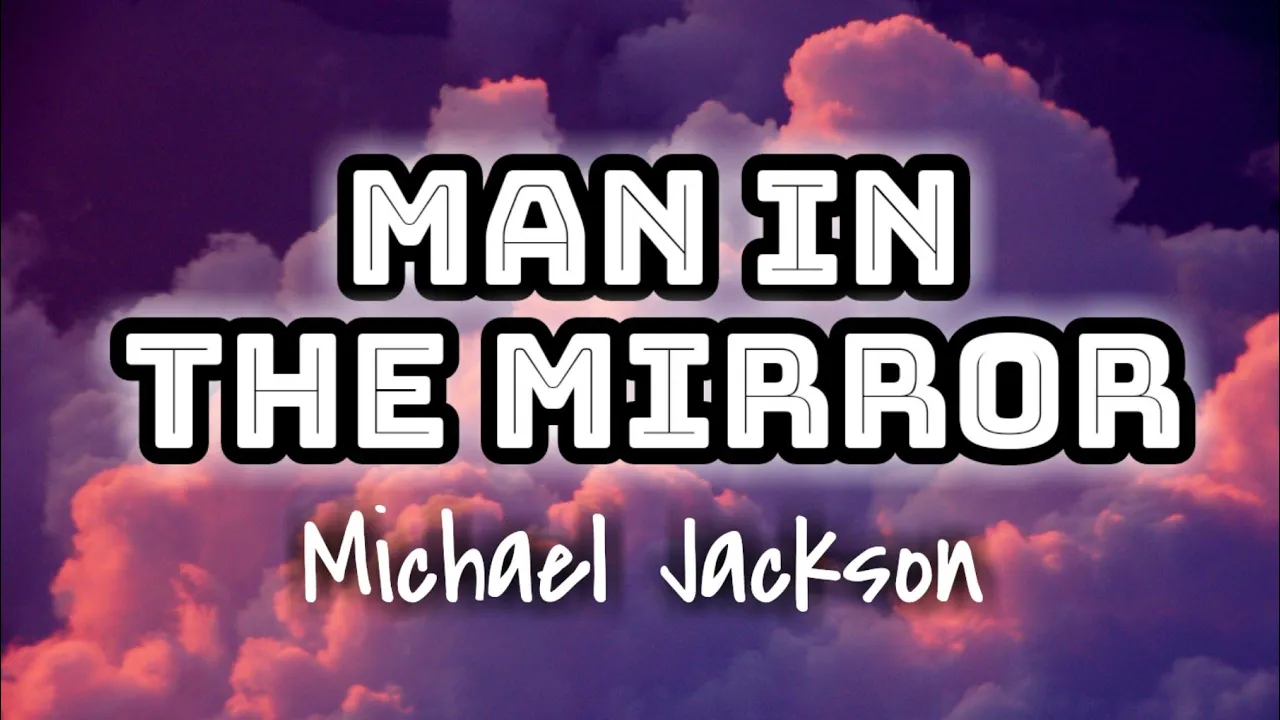 Michael Jackson - Man In The Mirror (Lyrics Video) 🎤