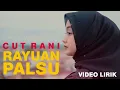 Download Lagu Rayuan Palsu - Cut Rani - Lyrics