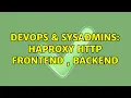 DevOps SysAdmins haproxy http frontend backend