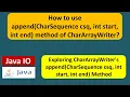 How to use append CharSequence csq int start int end method of CharArrayWriter Java IO
