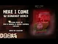 Download Lagu Here I Come (DOORS) - TTTE S2 Runaway Remix