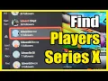 How to Search Find Someone s Profile on your Xbox Series X Add Friend or Invite