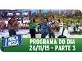 Download Lagu A Praça É Nossa (26/11/15) - Parte 3