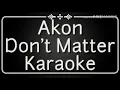 Akon - Don't Matter (Karaoke)