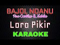 Lagu Bajol Ndanu ft. Fira Cantika \u0026 Nabila - Loro Pikir [Karaoke] | LMusical