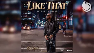 Oryane - Like That (Street Dance) [Official Audio]