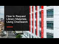 Two-Minute s How to Request Library Materials Using OneSearch