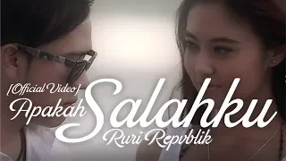 ruri repvblik apakah salahku official video music 