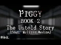 Official Piggy: Book 2 Soundtrack | Chapter 6 "The Untold Story (feat. Melissa Medina)"